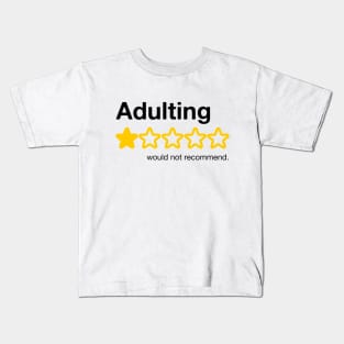 Adulting, would not recommend. Kids T-Shirt